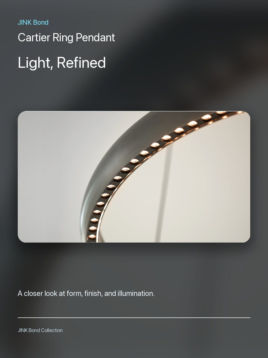 JINK Bond Cartier Ring Pendant lighting and material detail