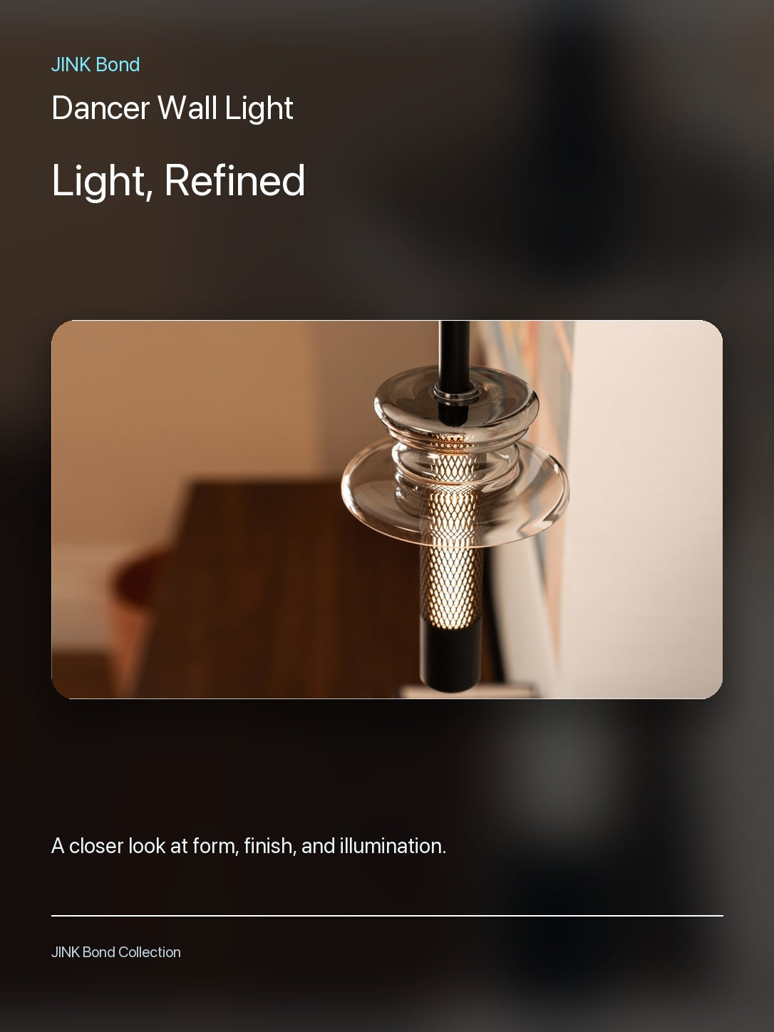 JINK Bond Dancer Wall Light lighting and material detail